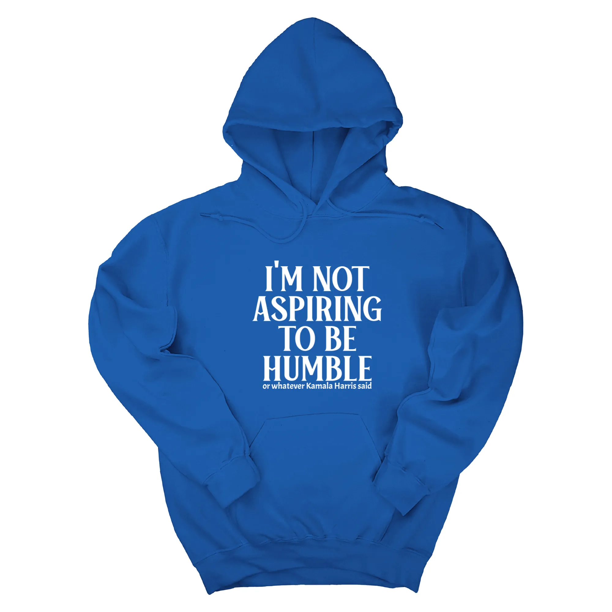 I'm Not Aspiring to Be Humble Unisex Hoodie