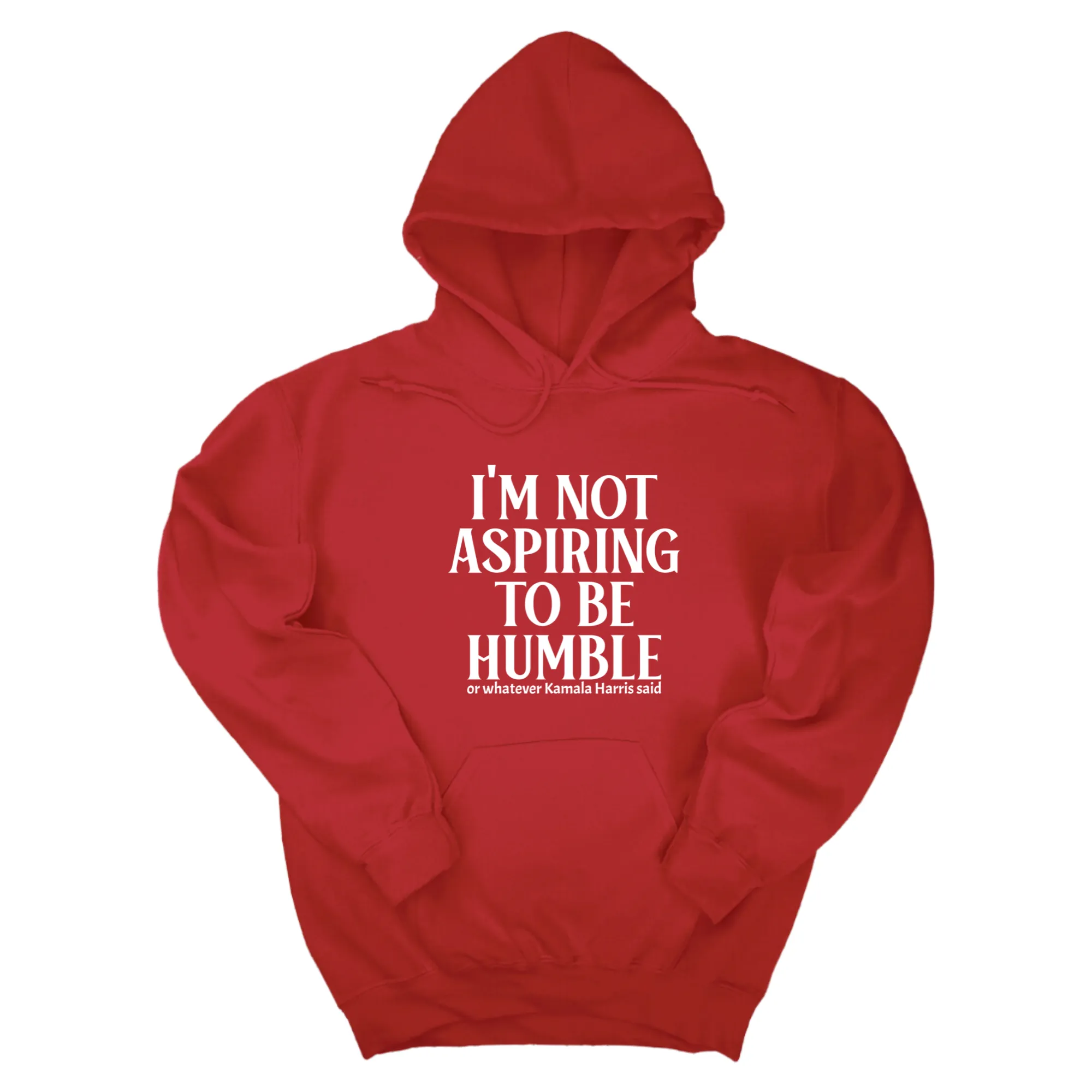 I'm Not Aspiring to Be Humble Unisex Hoodie