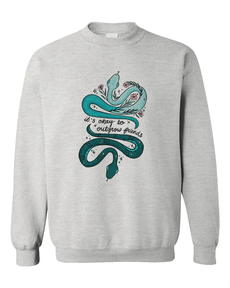 It's OK To Outgrow Your Friends (Snakes) - Sweatshirt